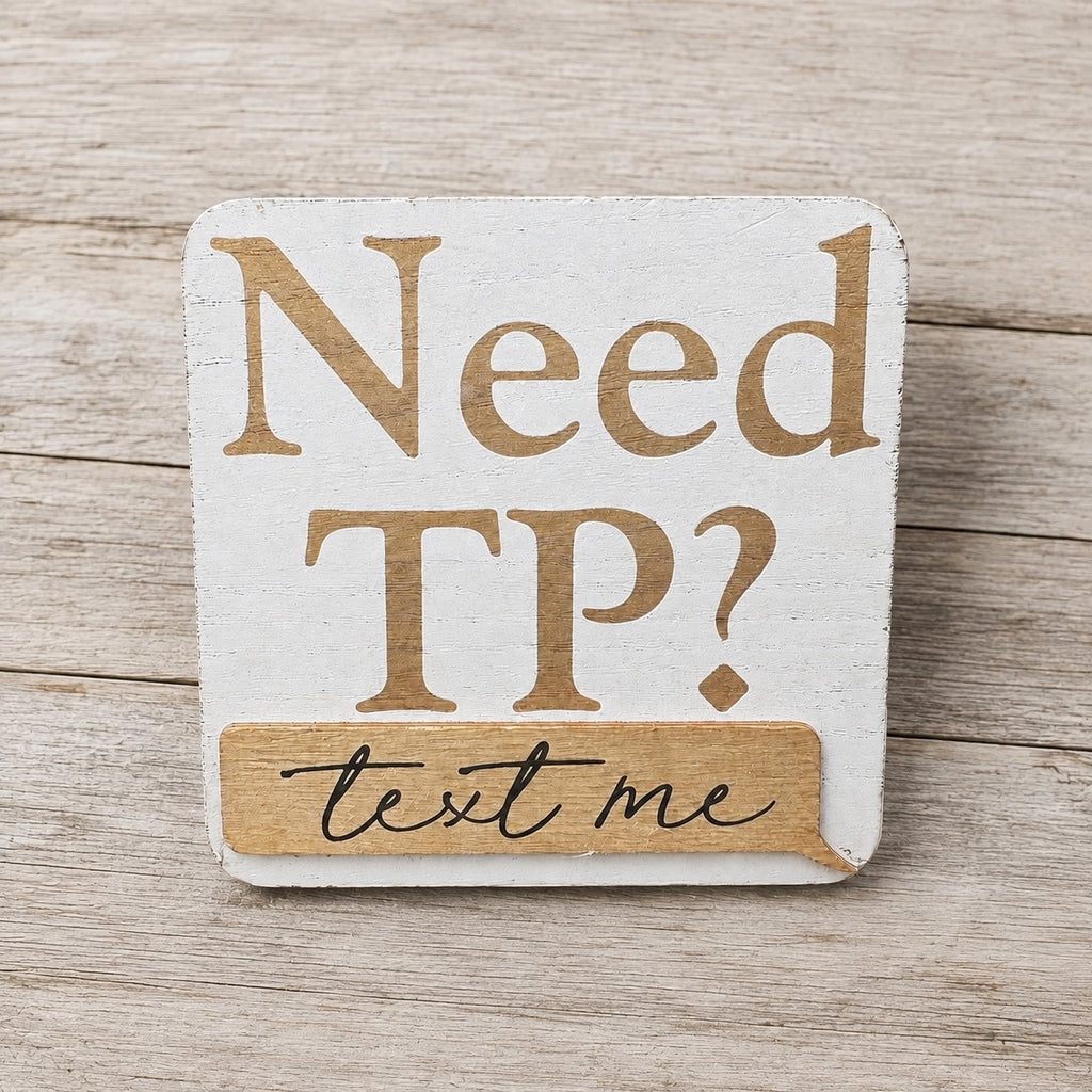Bathroom Home Decor Sign, Need TP? Text Me 6in Preowned